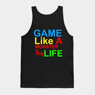 game like a monster gamer life Tank Top